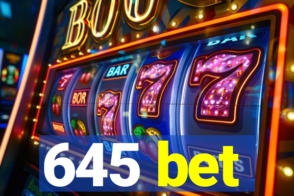 645 bet